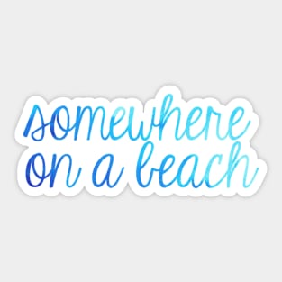 Somewhere on a Beach Blue Ombre Sticker